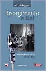 Risorgimento e Rai di Michele Ruggiero edito da Riccadonna