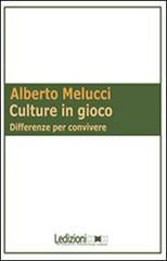 Culture in gioco. Differenze per convivere di Alberto Melucci edito da Ledizioni