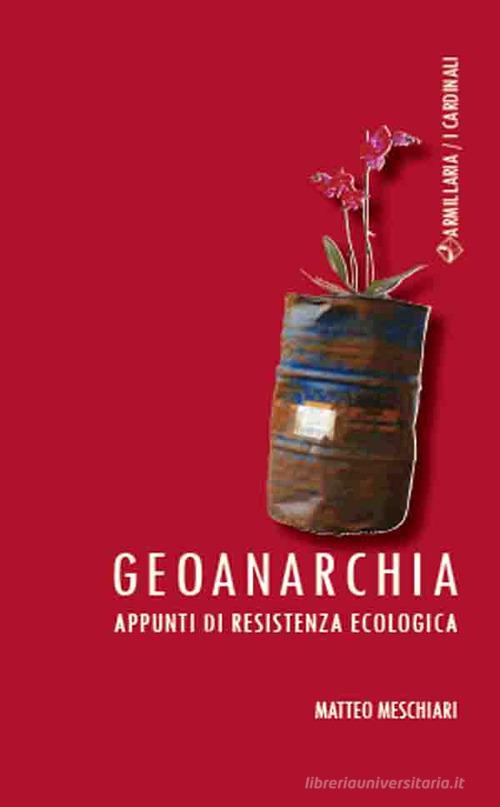 Geoanarchia. Appunti di resistenza ecologica di Matteo Meschiari edito da Armillaria