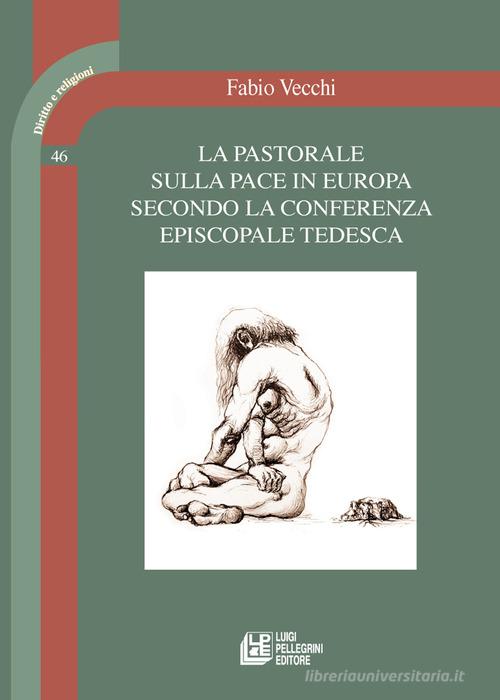 La pastorale sulla pace in Europa secondo la conferenza episcopale tedesca di Fabio Vecchi edito da Pellegrini