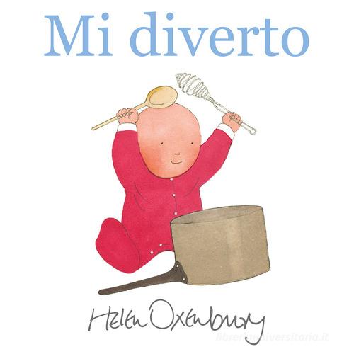 Mi diverto. Ediz. a colori di Helen Oxenbury edito da Camelozampa