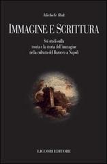 Immagine e scrittura. Sei studi sulla teoria dell'immagine nella cultura del Barocco a Napoli di Michele Rak edito da Liguori