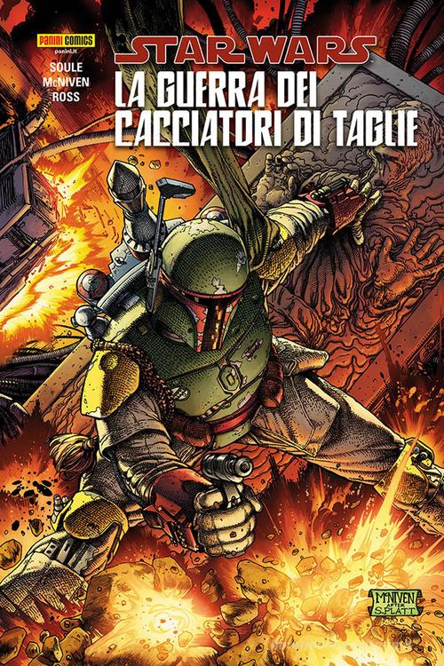 Star Wars. La guerra dei cacciatori di taglie di Charles Soule, Steve McNiven, Luca Pizzari edito da Panini Comics