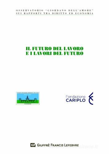 Il futuro del lavoro e i lavori del futuro edito da Giuffrè