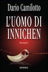 L'uomo di Innichen di Dario Camilotto edito da Mursia