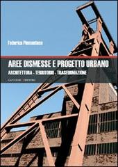 Aree dismesse e progetto urbano. Architettura, territorio, trasformazione di Federica Piemontese edito da Gangemi Editore