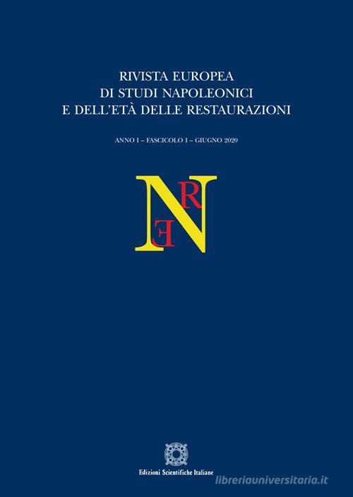 Rivista europea di Studi Napoleonici e dell'età delle restaurazioni (2020) vol.1 edito da Edizioni Scientifiche Italiane