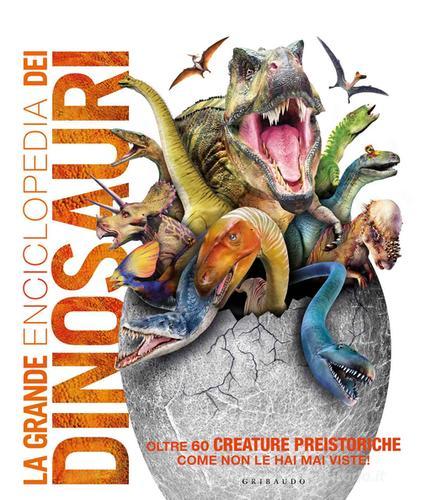 La grande enciclopedia dei dinosauri di John Woodward, Darren Naish edito da Gribaudo