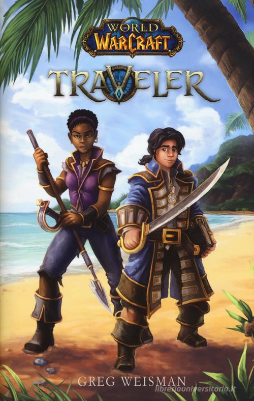 World of Warcraft. Traveler di Greg Weisman edito da Multiplayer Edizioni