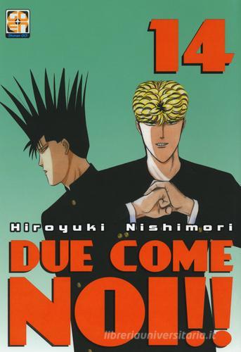 Due come noi!! vol.14 di Hiroyuki Nishimori edito da Goen
