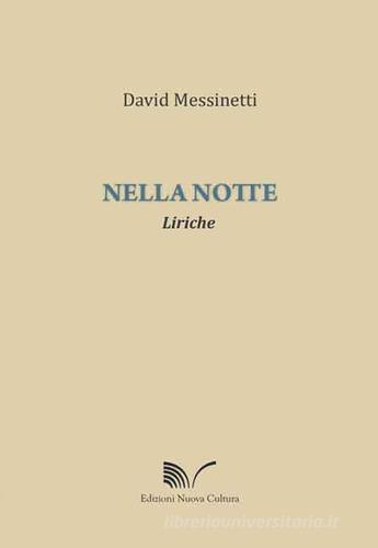 Nella notte. Liriche di Davide Messinetti edito da Nuova Cultura