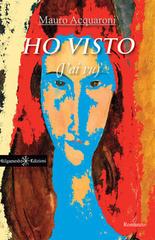 Libro Ho visto (J'ai vu). Con Libro in brossura di Mauro Acquaroni di Gilgamesh Edizioni