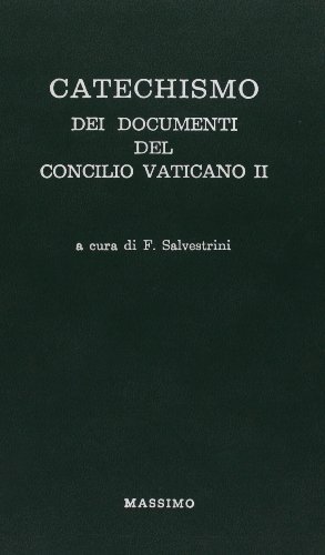 Catechismo dei documenti del Concilio Vaticano II di Fernando Salvestrini edito da Massimo
