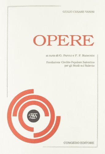 Opere di Giulio Cesare Vanini edito da Congedo