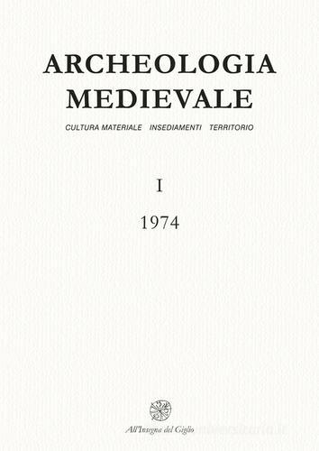 Archeologia medievale (1974) vol.1 edito da All'Insegna del Giglio
