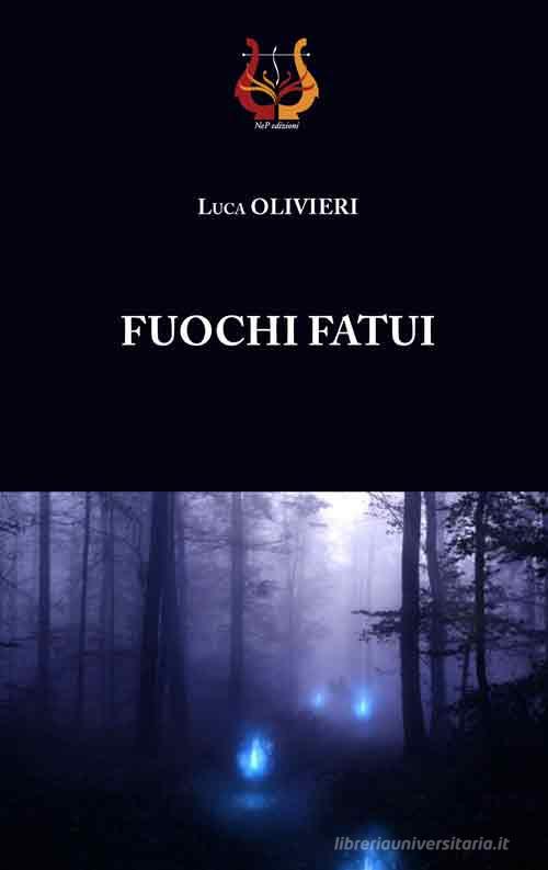 Fuochi fatui di Luca Olivieri edito da NeP edizioni