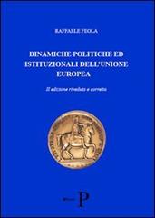 Dinamiche politiche ed istituzionali dell'Unione Europea di Raffaele Feola edito da Pisanti
