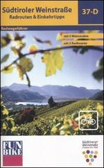 Südtiroler Weinstrasse. Radrouten & Einkehrtipps di Ignaz Zublasing, Oswald Stimpfl edito da Alto Adige Bike Arena