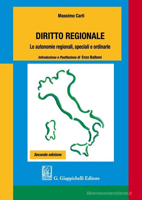Diritto regionale. Le autonomie regionali, speciali e ordinarie di Massimo Carli edito da Giappichelli