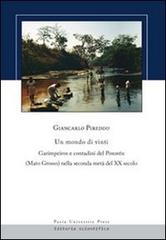 Un mondo di vinti. Garimpeiros e contadini del Poxoréu (Mato Grosso) nella seconda metà del XX secolo di Giancarlo Pireddu edito da Pavia University Press