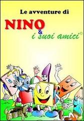 Le avventure di Nino e i suoi amici edito da Garcia Edizioni