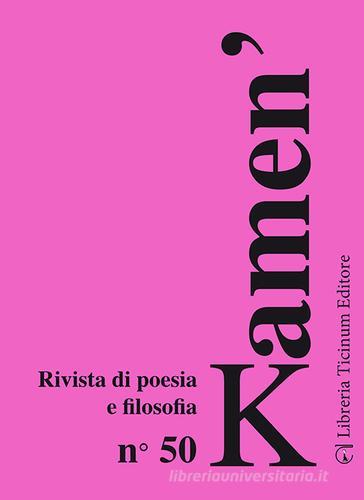 Kamen'. Rivista di poesia e filosofia vol.50 edito da Libreria Ticinum