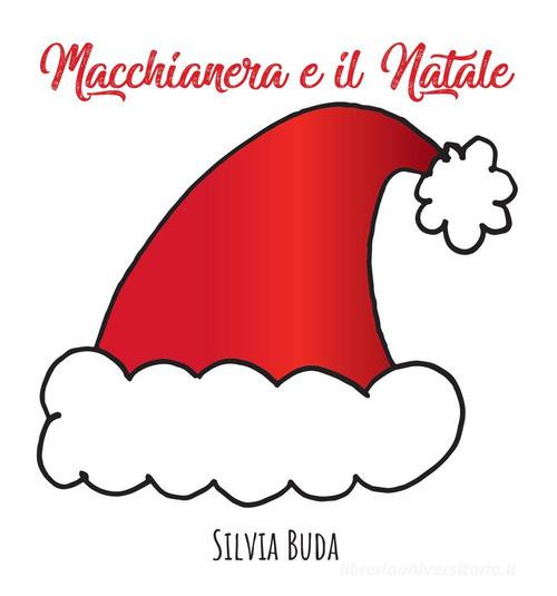 Macchianera e il Natale! di Silvia Buda edito da Youcanprint