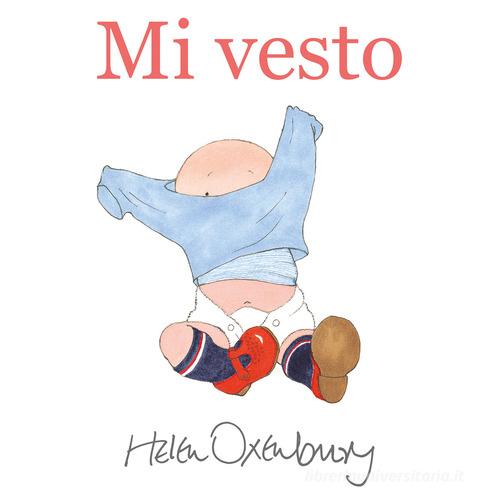 Mi vesto. Ediz. a colori di Helen Oxenbury edito da Camelozampa