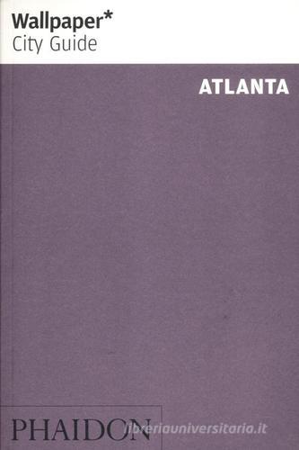 Atlanta. Ediz. inglese di Debbie Michaud edito da Phaidon