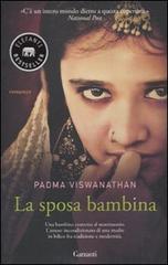 La sposa bambina di Padma Viswanathan edito da Garzanti