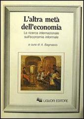 L' altra metà dell'economia. La ricerca sull'economia informale edito da Liguori