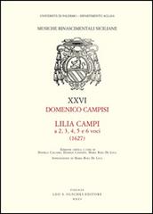 Lilia Campi a 2, 3, 4, 5 e 6 voci (1627) di Domenico Campisi edito da Olschki