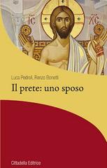 Il prete: uno sposo di Luca Pedroli, Renzo Bonetti edito da Cittadella