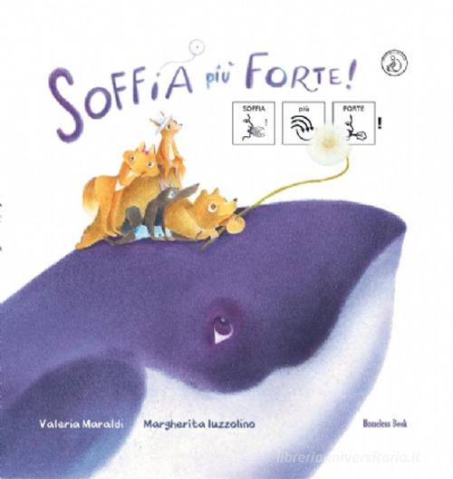 Soffia più forte! di Valeria Maraldi edito da Homeless Book