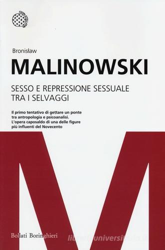 Sesso e repressione sessuale tra i selvaggi di Bronislaw Malinowski edito da Bollati Boringhieri