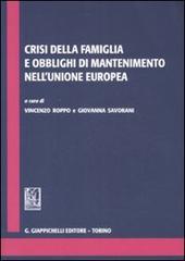 Crisi della famiglia e obblighi di mantenimento nell'Unione Europa edito da Giappichelli