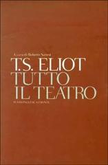Tutto il teatro. Testo inglese a fronte di Thomas S. Eliot edito da Bompiani