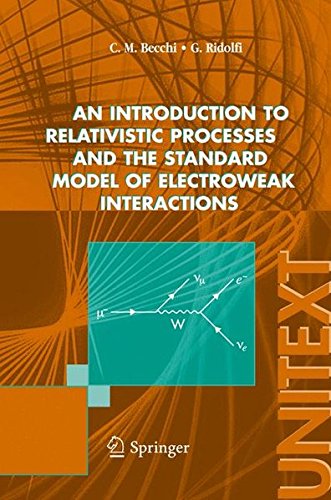 Introduction to relativistic processes and the standard model of electroweak interactions (An) di Carlo M. Becchi, Giovanni Ridolfi edito da Springer Verlag
