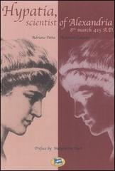 Hypatia, scientist of Alexandria. 8th march 415 A.D. di Adriano Petta, Antonino Colavito edito da Lampi di Stampa