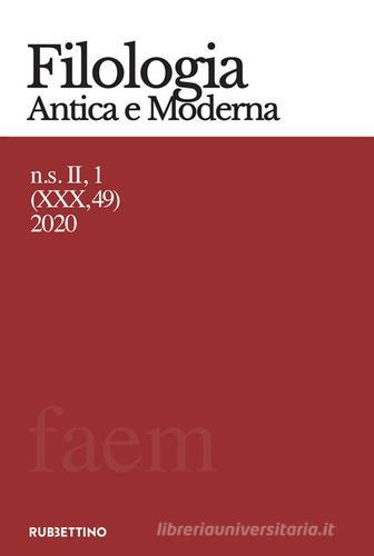 Filologia antica e moderna (2020) vol. 49 edito da Rubbettino