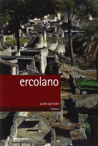 Ercolano. Guida agli scavi di M. Paola Guidobaldi edito da Electa Napoli