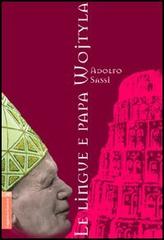 Le lingue e papa Wojtyla. Ediz. multilingue di Adolfo Sassi edito da Aracne