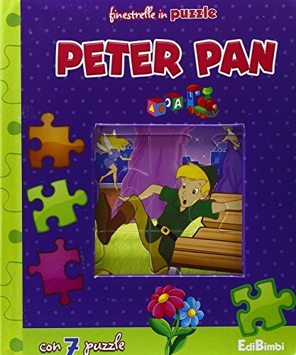 Peter Pan. Finestrelle in puzzle. Ediz. illustrata di Claudio Cernuschi edito da Edibimbi
