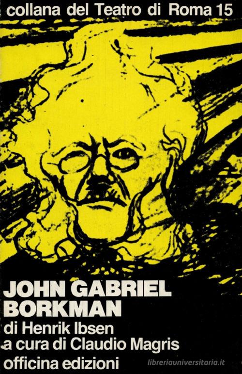John Gabriel Borkman di Henrik Ibsen edito da Officina