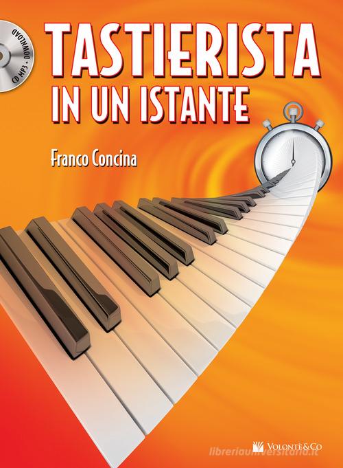 Tastierista in un istante. Con CD-Audio formato MP3. Con audio in download di Franco Concina edito da Volontè & Co