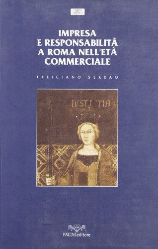 Impresa e responsabilità a Roma nell'età commerciale di Feliciano Serrao edito da Pacini Editore