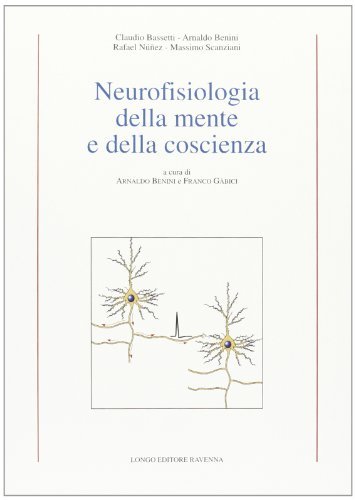 Neurofisiologia della mente e della coscienza edito da Longo Angelo