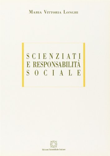 Scienziati e responsabilità sociale di M. Vittoria Longhi edito da Edizioni Scientifiche Italiane