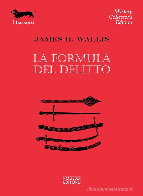 La formula del delitto di James H. Wallis edito da Polillo