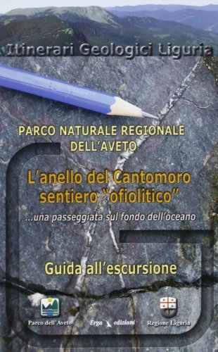 Parco naturale regionale dell'Aveto. L'anello del Cantamoro sentiero «ofiolitico» edito da ERGA